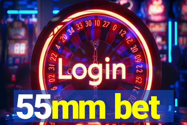 55mm bet